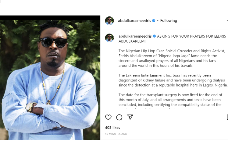 Singer, Eedris Abdulkareem diagnosed with kidney failure, to undergo transplant 2 Screenshot of Eedris Abdulkareem's post